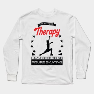 Figure Skating - Better Than Therapy Gift For Figure Skaters Long Sleeve T-Shirt